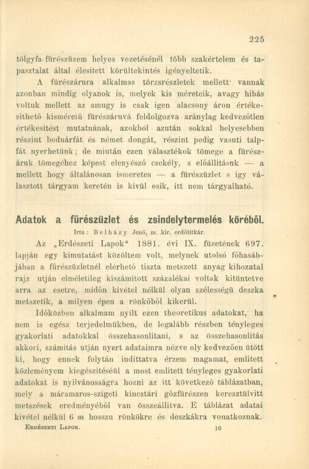 tölgyfa-fürészüzem helyes vezetésénél több szakértelem és tapasztalat által élesitett körültekintés igényeltetik.