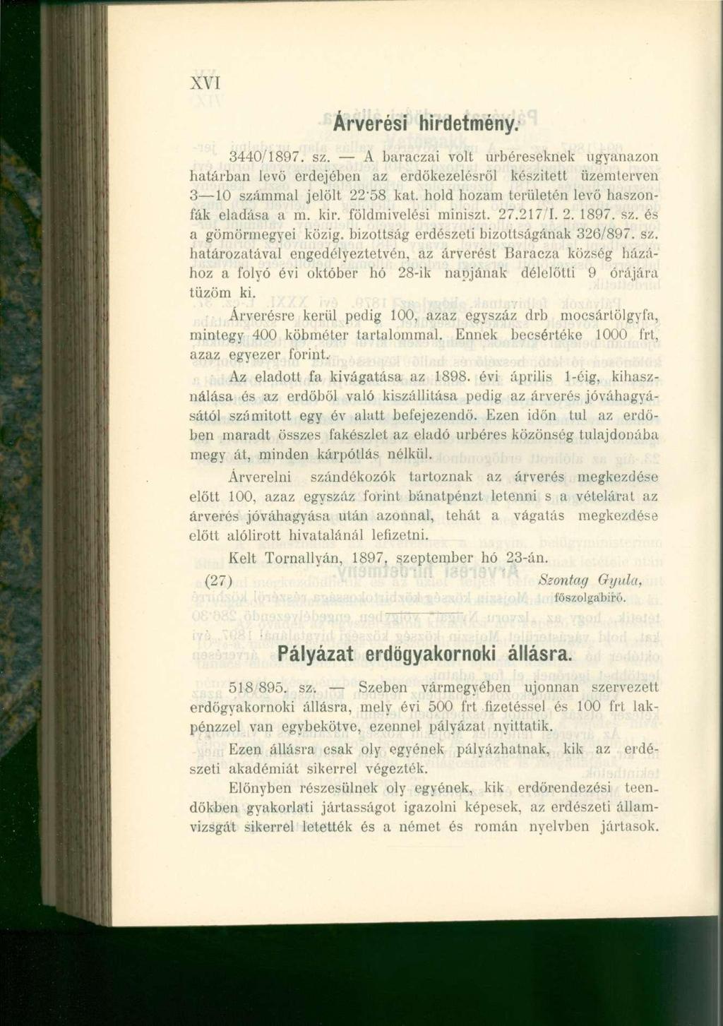 XVI Árverési hirdetmény. 3440/1897. sz. A baraczai volt úrbéreseknek ugyanazon határban levő erdejében az erdökezelésröl készített üzemterven 3 10 számmal jelölt 22-58 kat.