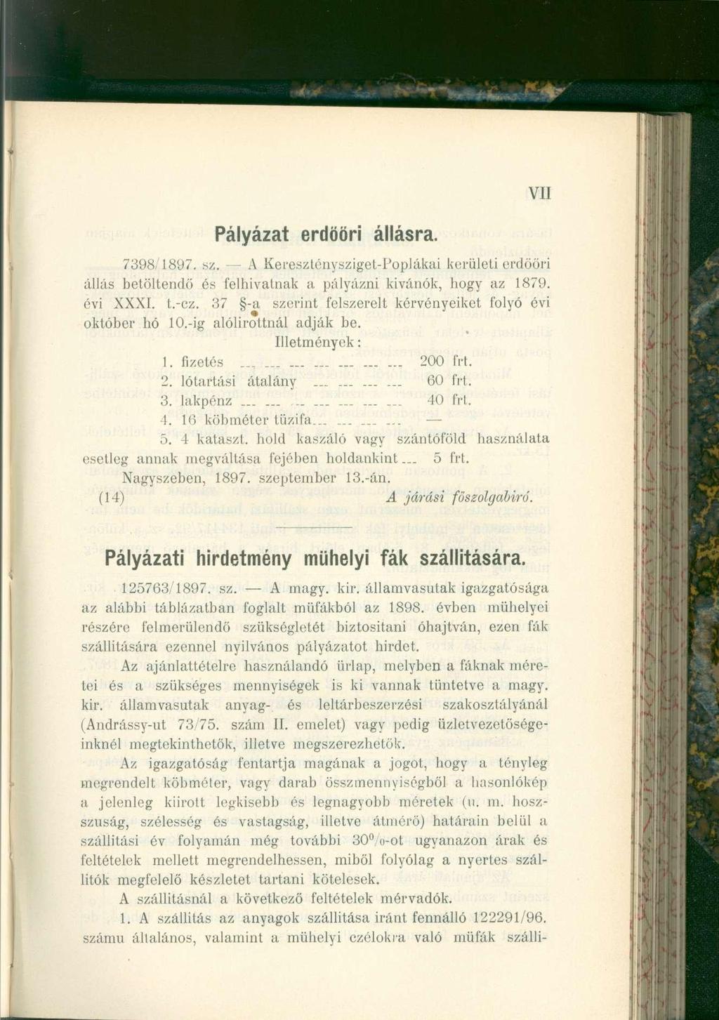 VII Pályázat erdöör i állásra. 7398/1897. sz. A Kereszténysziget-Poplákai kerületi erdööri állás betöltendő és felhivatnak a. pályázni kívánók, hogy az 1879. évi XXXI. t.-cz.