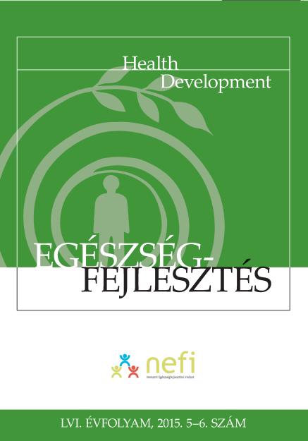 EGÉSZSÉGFEJLESZTÉS Eddig és ezután - Folyóiratunk megújításával kapcsolatos idei tapasztalatok, valamint jövőbeni terveink bemutatása Till now and after this - This year s experiences related to our