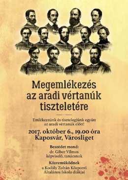 2017. október 6. 19:00 Megemlékezés az aradi vértanúk tiszteletére Emlékezzünk és tisztelegjünk együtt az aradi vértanúk előtt! Helyszín: Városliget, Kaposvár Beszédet mond: dr.