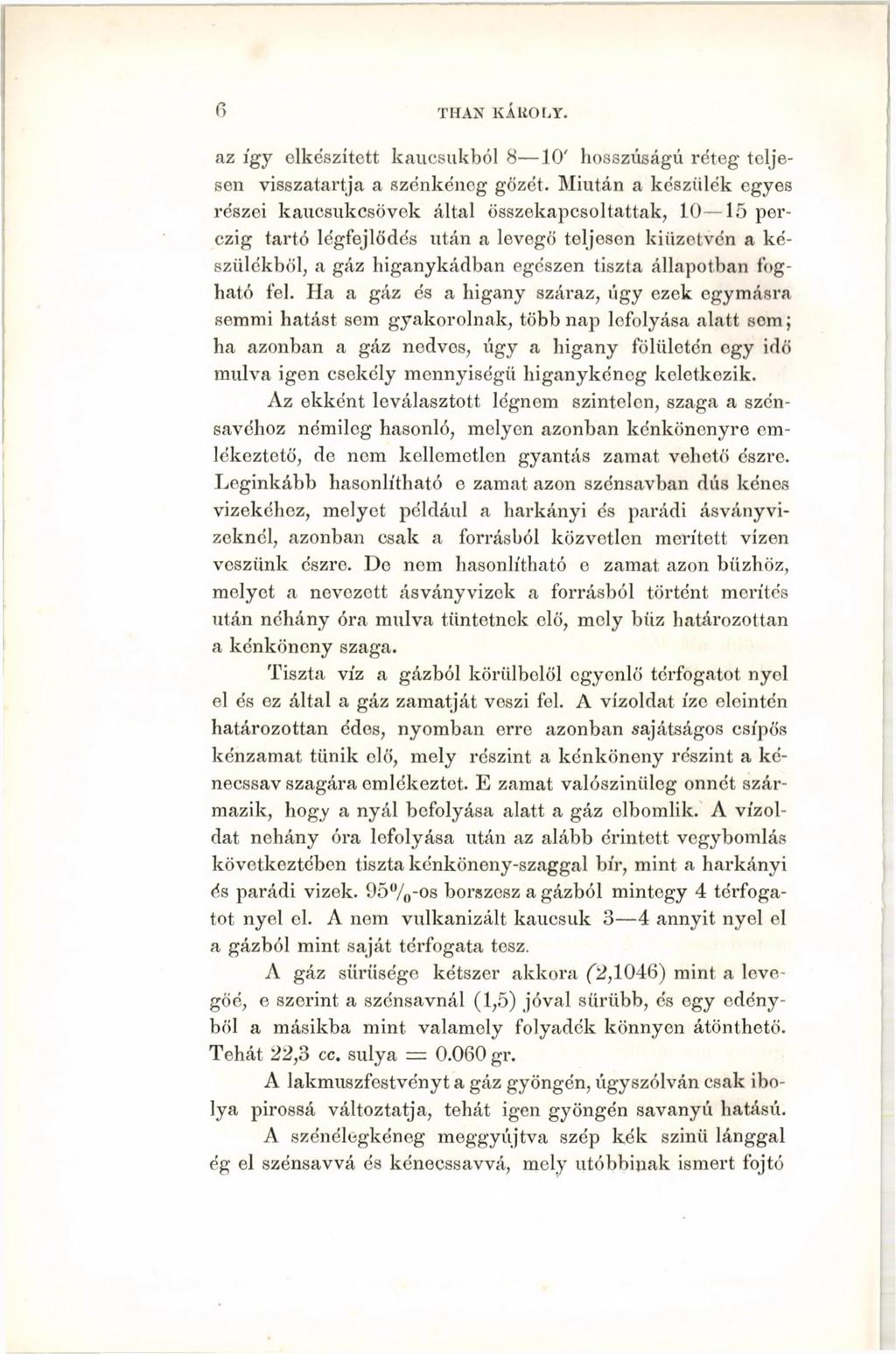 о THAN KÁUOLY. az így elkészített kaucsukból 8 10' hosszúságú réteg teljesen visszatartja a szénkéneg gőzét.