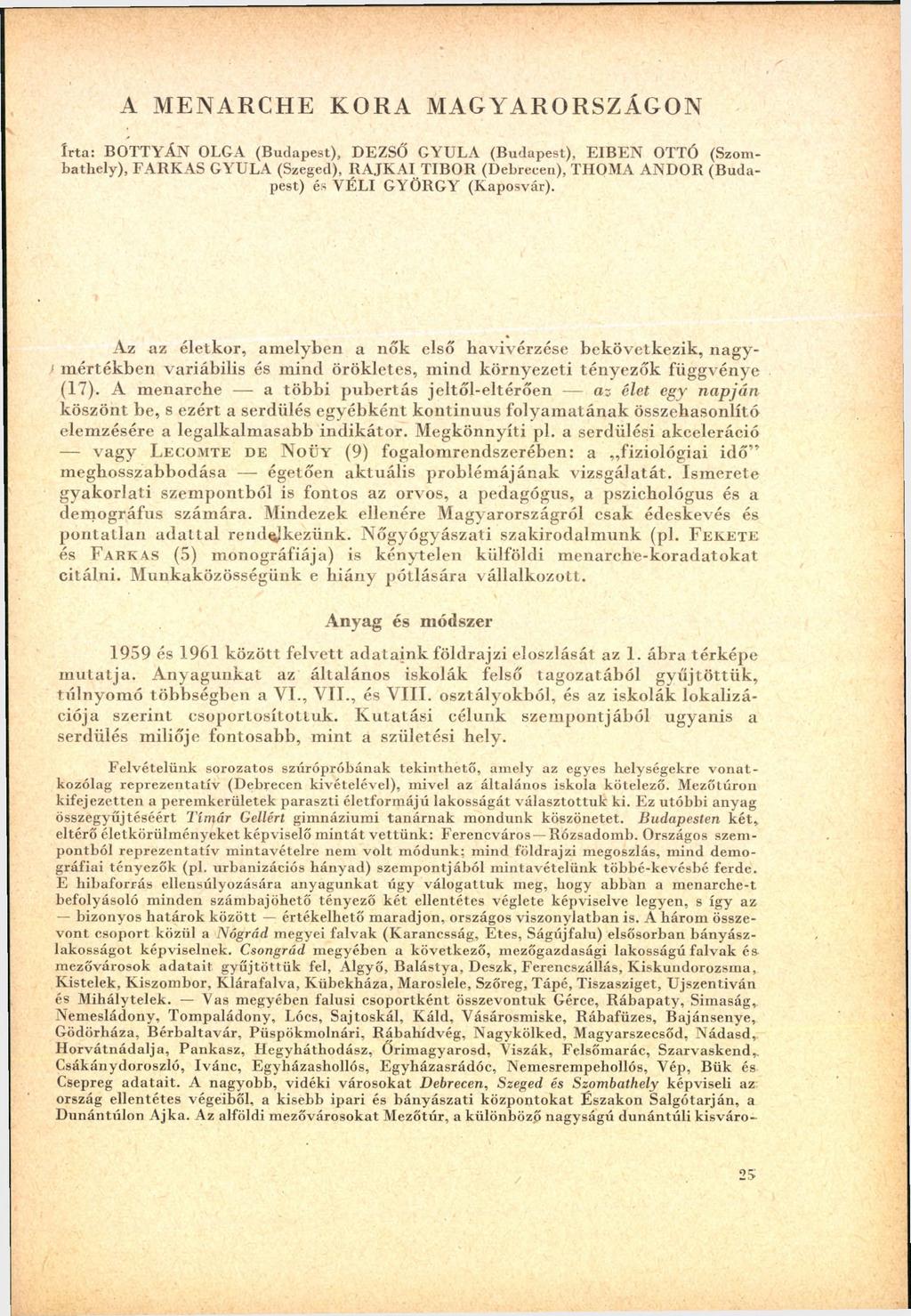 A MEARCHE KORA MAGYARORSZÁGO ír ta : B O T T Y Á OLGA (B u d apest), D E Z SŐ G Y U L A (B u d apest), E IB E OTTÓ (Szom b a th e ly ), F A R K A S G Y U L A (Szeged), R A JK A I T IB O R (D