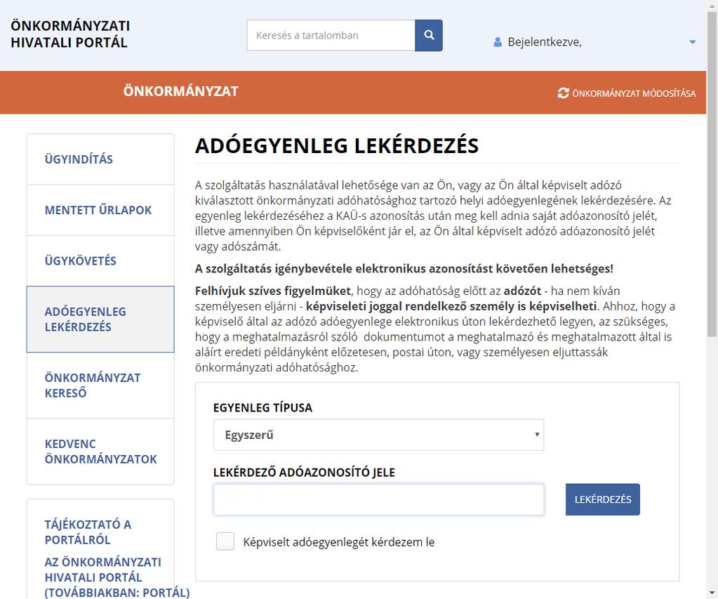 Adóegyenleg lekérdezés V. ÜGYINDÍTÁS Elektronikus űrlap kitöltésével és beküldésével ügyet indíthat a kiválasztott településnél.