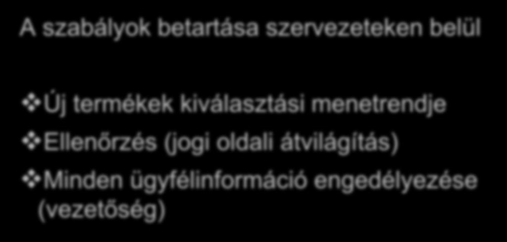 Ügyfélinformációk III A szabályok betartása