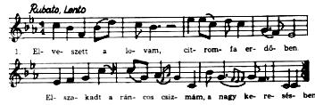 Elveszett a lovam El - ve-szett a lo - vam cit - rom - fa er - dı -ben El sza kadt a rán - cos csiz mám a nagy ke re sés ben. 2.