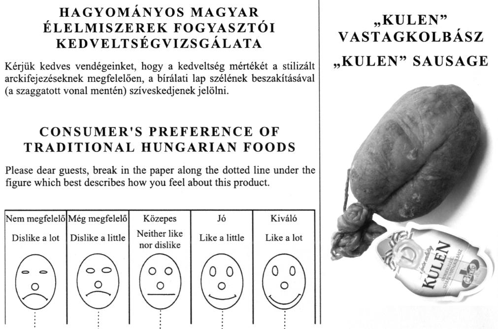 1. ábra: A Kulen kolbász termékre alkalmazott bírálati lap A fogyasztói értékítélet számszerûsítése a kategóriákhoz rendelt számérték (1-tõl 5-ig) egyszerû számtani átlagával, de a gyakoriságokon