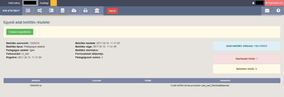 KIR-STAT 2018 Vagy Szerkezeti hiba vagy Betöltési hiba jelenhet meg, attól függően, hogy még az egyedi adatok áttöltése közben (előbbi eset), vagy már az adatok táblázatokba aggregálása közben
