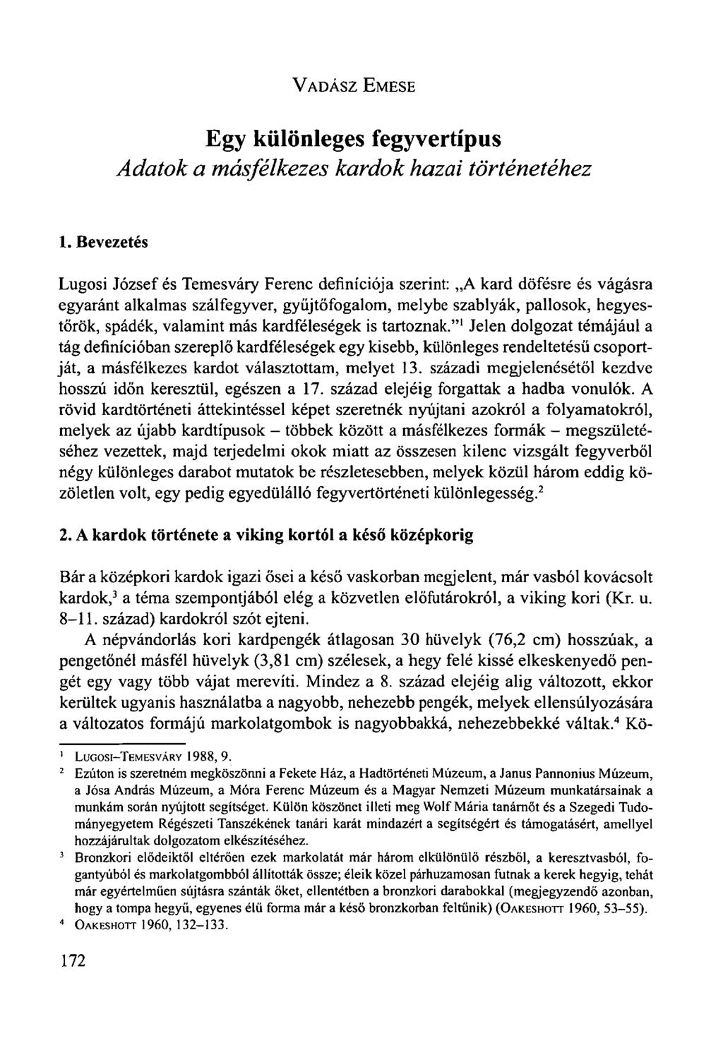 VADÁSZ EMESE Egy különleges fegyvertípus Adatok a másfélkezes kardok hazai történetéhez 1.