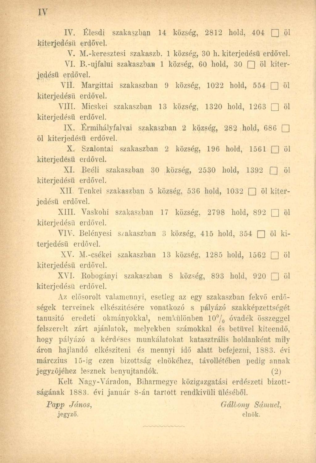 IV. Élesdi szakaszban 14 község, 2812 hold, 404 öl V. M.-keresztesi szakaszb. 1 község, 30 h. VI. B.-újfalui szakaszban 1 község, 60 hold, 30 Q öl kiterjedésű erdővel. VII.