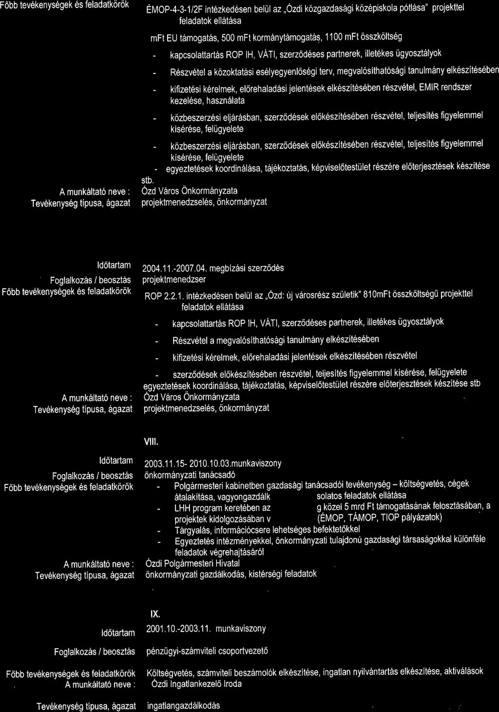 osszkoltseg - kapcsolatta(as RoP lh, vatl, szerz6d6ses partnerek, illetekes tigyosztdtlyok - R6szv6tel a kozoktatdrsi es6lyegyenkls6gi terv, megval6sithatos6gi tanulm6ny elkeszit6seben - kifizet6si