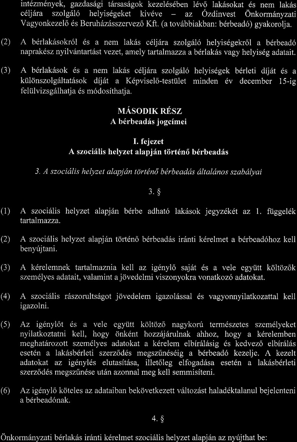 rntezm6nye:k, gazdasttgi t6rsas6gok kezel6s6ben l6vo lak6sokat 6s nem lak6s celjdra sz:olg6l6 helyisdgeket kivdve az 6zdinvest Onkormdnyzati Vagyonkez,elo es Beruh6z6sszervezo Kft.