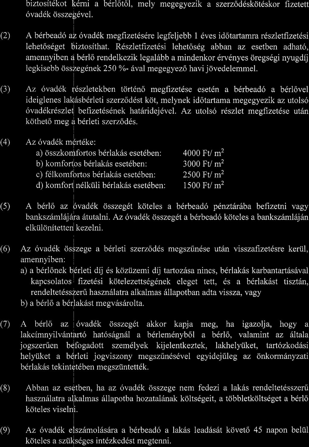 biztositdkot k6rni a bdrlotol, mely megegyezik a szerzoddskotdskor fizetett 6vaddk 6sszefdvel.