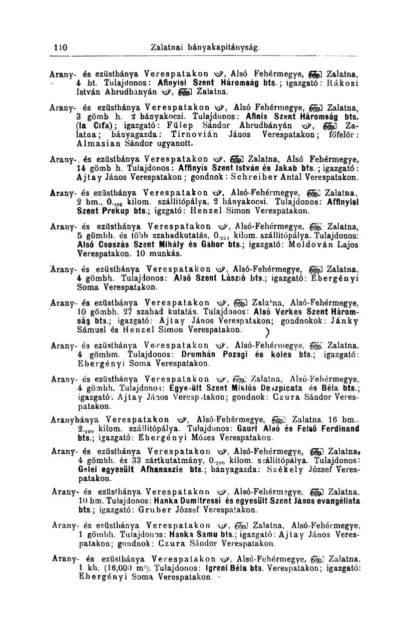 110 Zalatnai bányakapitányság. Arany- és ezüstbánya Verespatakon Alsó Fehérmegye, Zalatna, 4 bt. Tulajdonos: Afinyisi Szent Háromság bts.; igazgató: Rákosi István Abrudbányán Zalatna.
