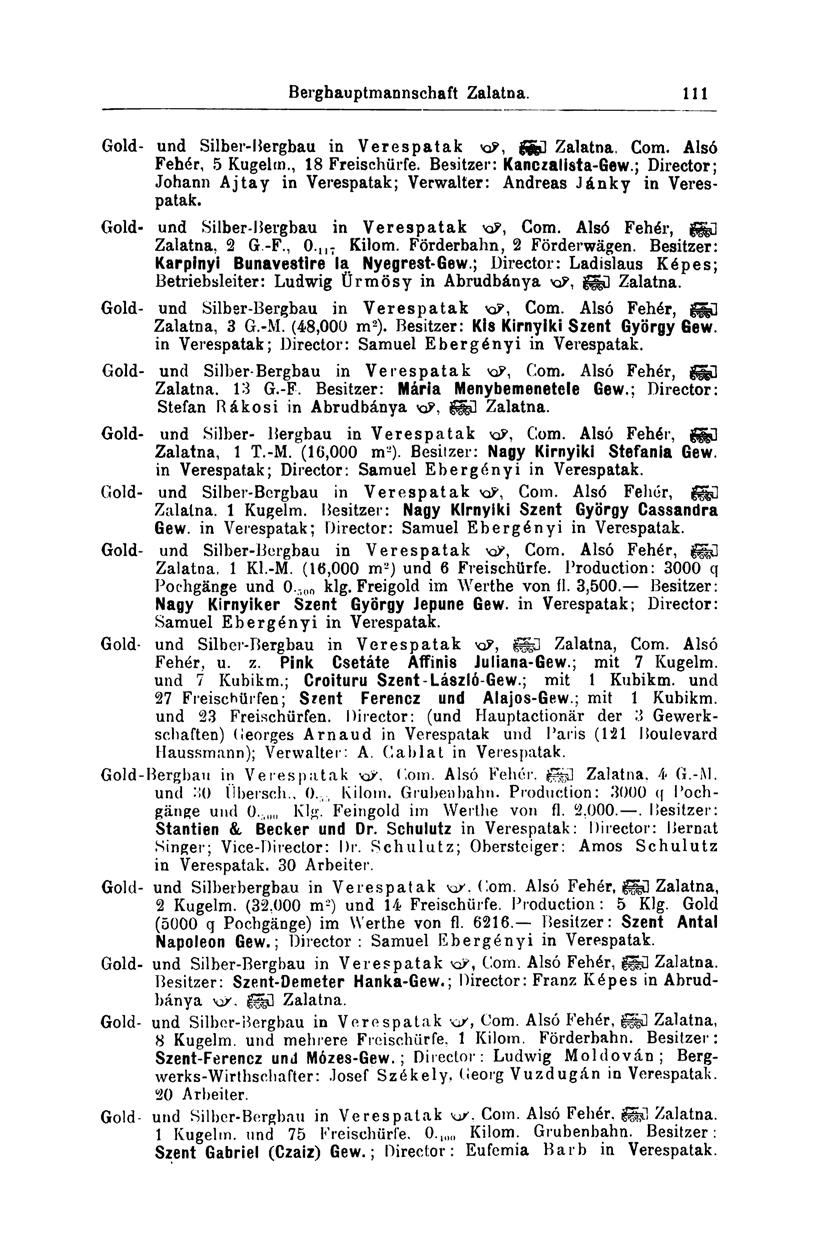 Berghauptmannschaft Zalatna. 111 Gold- und Silber-Bergbau in Verespatak feű Zalatna, Com. Alsó Fehér, 5 Kugelm., 18 Freischürfe. Besitzer: Kanczalista-Gew.