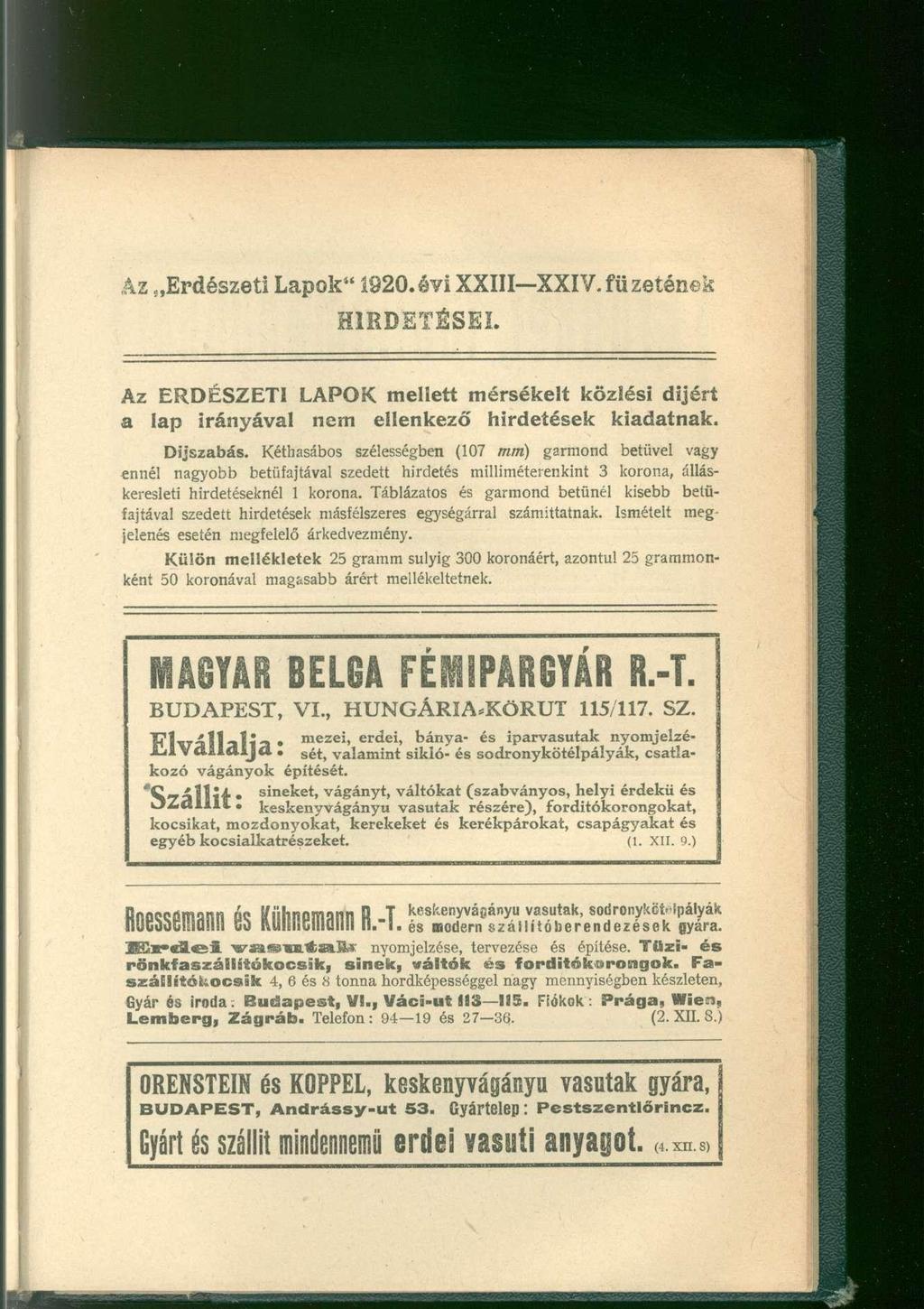 Az Erdészeti Lapok 4 ' 1920.óvi XXIII XXIV. füzetének HIRDETÉSEI. Az ERDÉSZETI LAPOK mellett mérsékelt közlési díjért a lap irányával nem ellenkező hirdetések kiadatnak. Díjszabás.