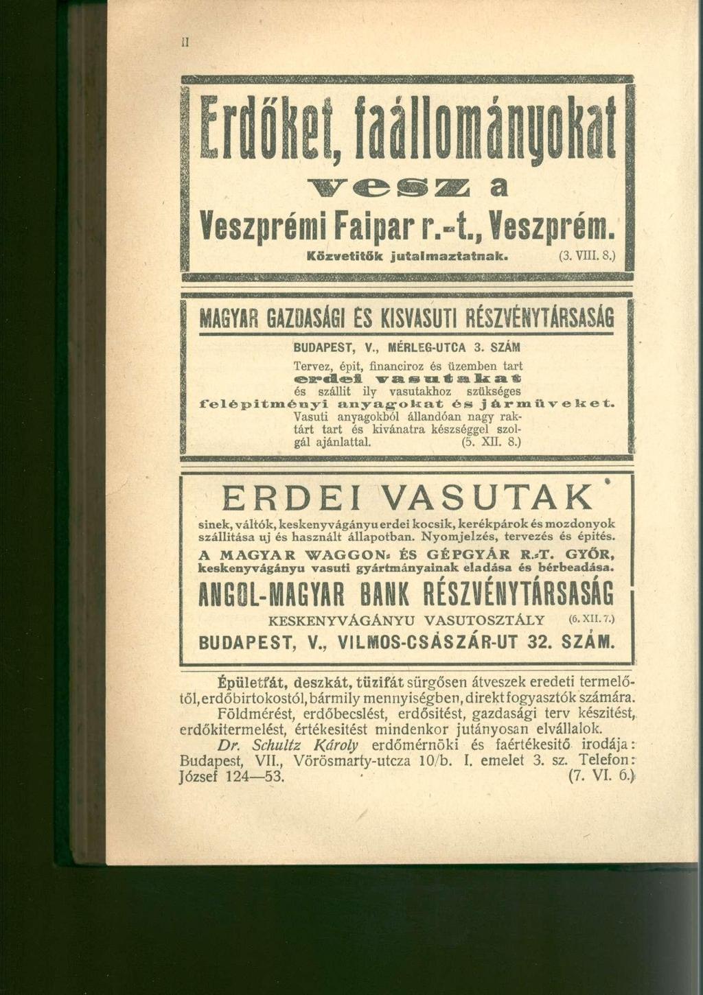 it Veszprémi Faipar r.-t., Veszprém. Közvetítők jutalmaztatnak. (3. VIII. 8.] MAGYAR GAZDASÁGI ES KISVASÚTI RÉSZVÉNYTÁRSASÁG BUDAPEST, V., MÉRLEG-UTCA 3.