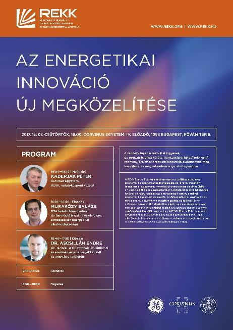 REKK Energy Futures sorozat indítása & európai jelenlét erősítése Európai jelenlét erősítése: A REKK Energy Futures előadássorozat apropóját az adja, hogy az energetikai szektorban zajló átalakulás,