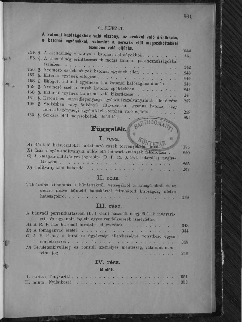 361 y L FEJEZET. A katonai hatóságokhoz való viszony, az azokkal való érintkezés, a katonai egyénekkel, valamint a sorozás elöl megszököttekkel szemben való eljárás. 154.