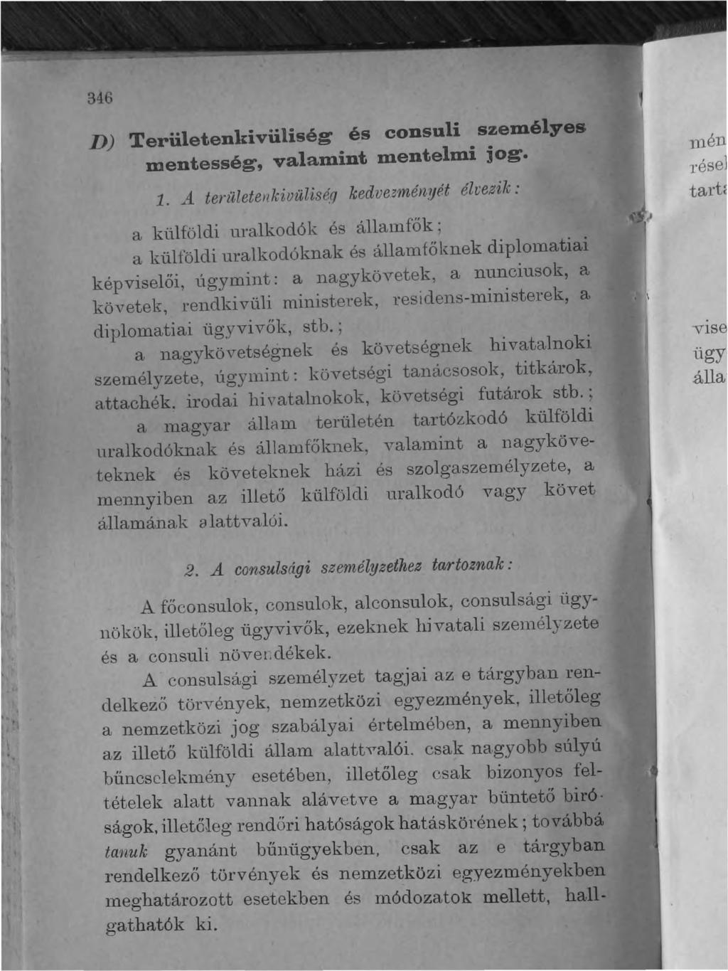 346 DJ Területenldvüliség és consuli személyes mentesség, valamint menteimi jog. 1.