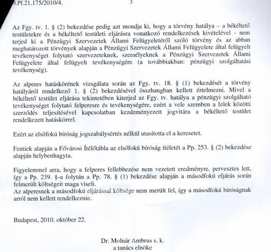 Ugyancsak elutasította a keresetet a Fővárosi Bíróság egy közüzemi szolgáltató által indított perben is, ahol megállapította, hogy a testület ajánlása a jogszabályoknak megfelelt.