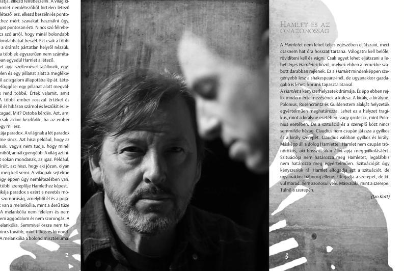 Szerepláncok A szerepösszevonások mélyén az a meggyőződés munkál, miszerint egy előadáson belül két vagy több egymástól eltérő rokon jellegű, vagy akár egymás végletes ellentéteit képező szerep azért