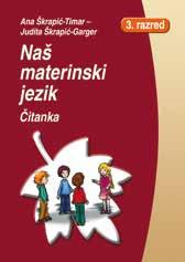 Škrapić Timar Judita Škrapić Naš materinski jezik 2. razred Čitanka Croatica, Budimpešta, 2010. Broj stranica: 80, 21 30 cm, CT 1112 Croatica, Budapest, 2010.