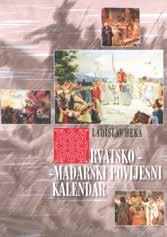 Történelem, néprajz és vallási élet Ladislav Heka Hrvatsko-madarski povijesni kalendar Croatica, Budimpešta, 2001.