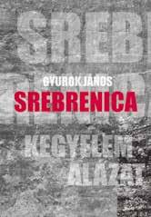 Gyurok János Srebrenica Croatica, Budimpešta, 2013.