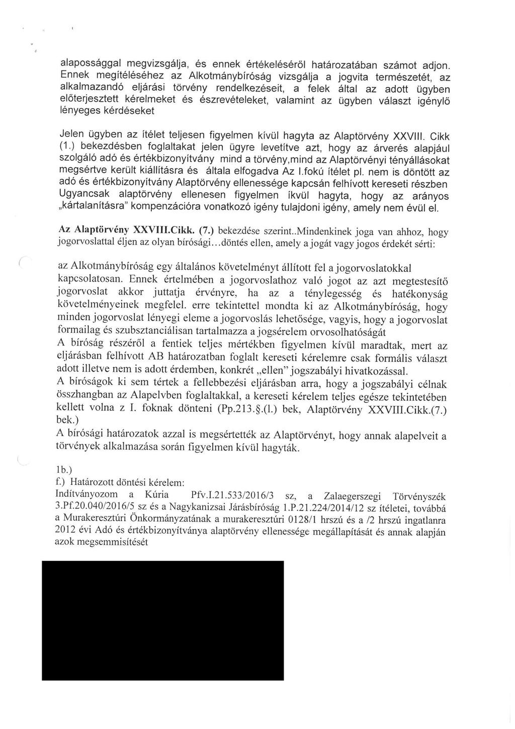 alapossággal megvizsgálja, és ennek értékeléséről határozatában számot adjon.