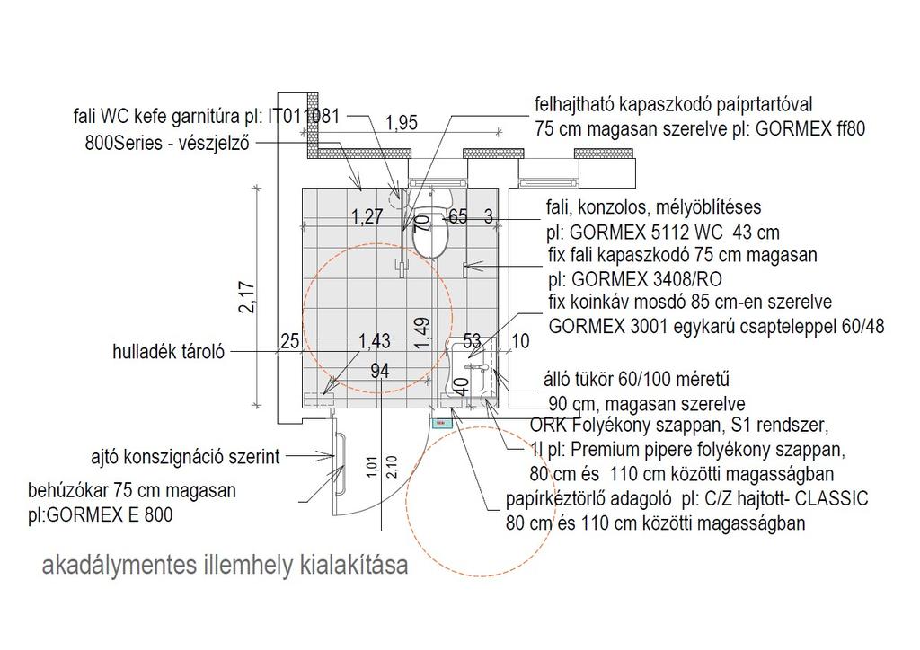 A WC kagyló két oldalról legyen használható, szemből és egyik oldalról történő használat kell lehetővé tenni. A szaniter előtt 1,35 m, míg oldalánál 90 cm szabad terület szükséges.