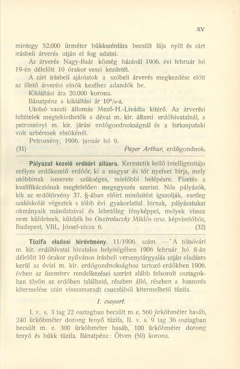 mintegy 52.00 0 ürméte r bükkszénfár a becsül t fáj a nyil t é s zár t Írásbeli árveré s utjá n e l fo g adatni. Az árveré s Nagy-Baá r közsé g házáná l 1906.
