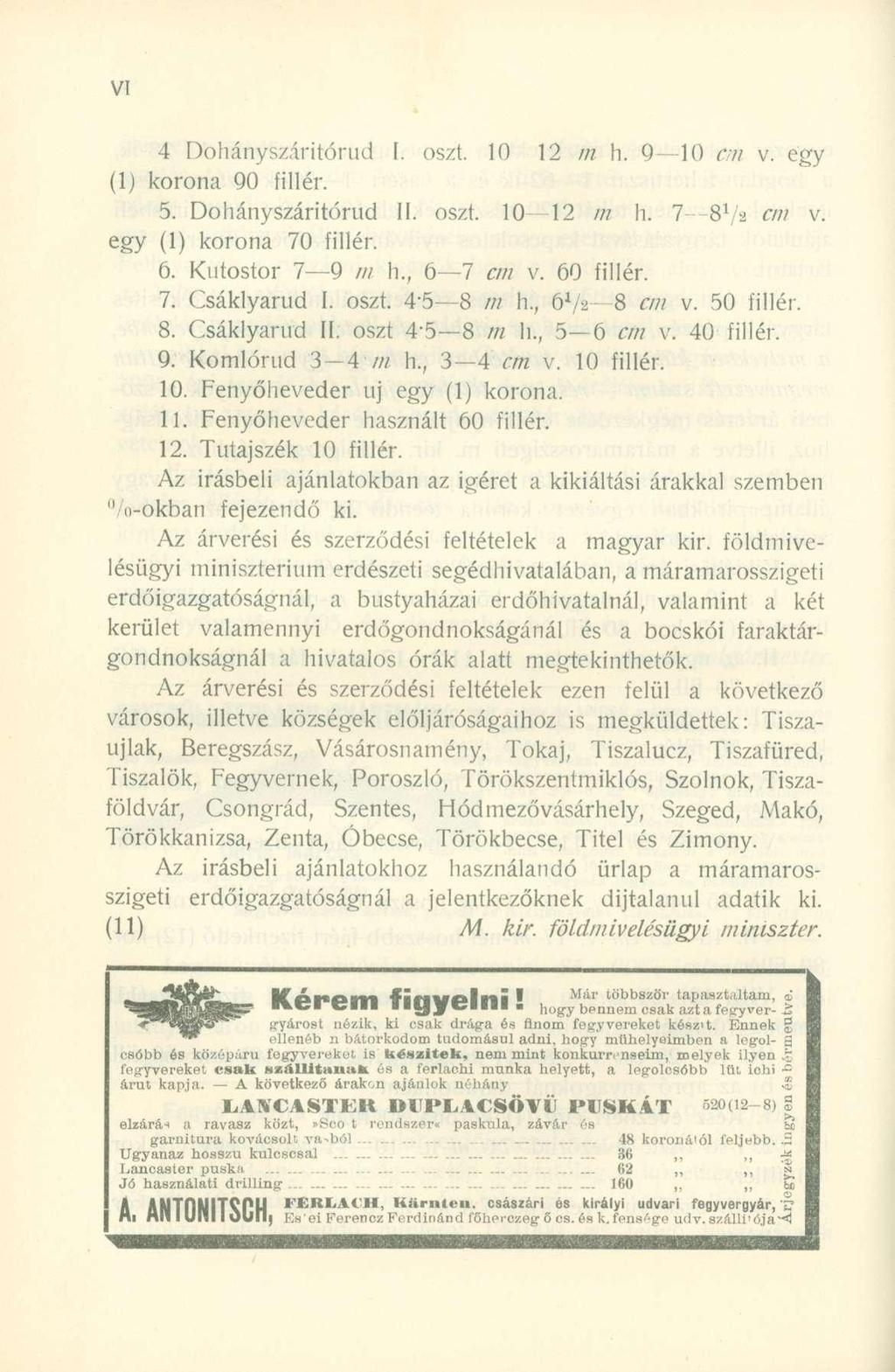 4 Döhányszáritóru d I. oszt. 1 0 1 2 m h. 9-10 cm v. ég y (I) koron a 9 0 fillér. 5. Döhányszáritóru d II. oszt. 10 1 2 // / h. 7 8V2 cm v. e gy (1 ) koron a 7 0 fillér. 6. Kutosto r 7 9 // / h.