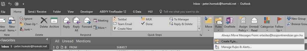 emailre kattintsunk, majd keressük meg a Home (Kezdőlap) fülön belül az Áthelyezés panel (csoport) Rules (Szabályok) gombot, azon belül az Always move messages From.
