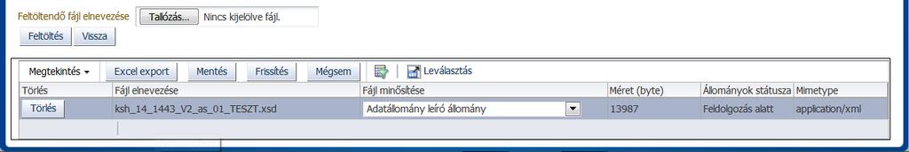 Lehetséges állomány státuszok: Feltöltés alatt Feldolgozás alatt Hibás Feldolgozva A már Feldolgozva státuszú állományok feltöltését nem szükséges megismételni, csak ha más tartalommal akarjuk