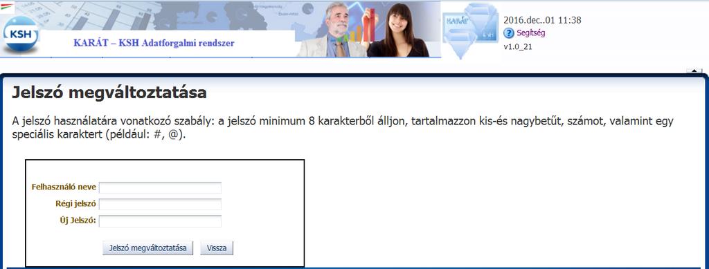 50. ábra KARÁT- Adatátadás, Saját adatok karbantartása, Jelszó megváltoztatása A jelszó megváltoztatásához meg kell adni a Felhasználó nevet, a régi jelszót, illetve az új jelszavát a felhasználónak.