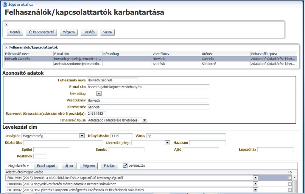 52. ábra Kapcsolattartók karbantartása felület A Felhasználók/kapcsolattartók karbantartása ablakban láthatók a bejelentkezett felhasználó szervezetéhez tartozó felhasználók listája.