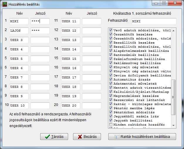 9.2 Felhasználók jelszavai 9.2.1 Jogosultság beállítás A program legfeljebb 20 felhasználót tud kezelni, mindenkihez külön rendelve az egyes program funkciókhoz való hozzáférést.