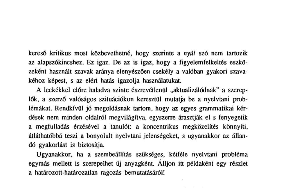 kereső kritikus most közbevethetné, hogy szerinte a nyúl szó nem tartozik az alapszókincshez. Ez igaz.