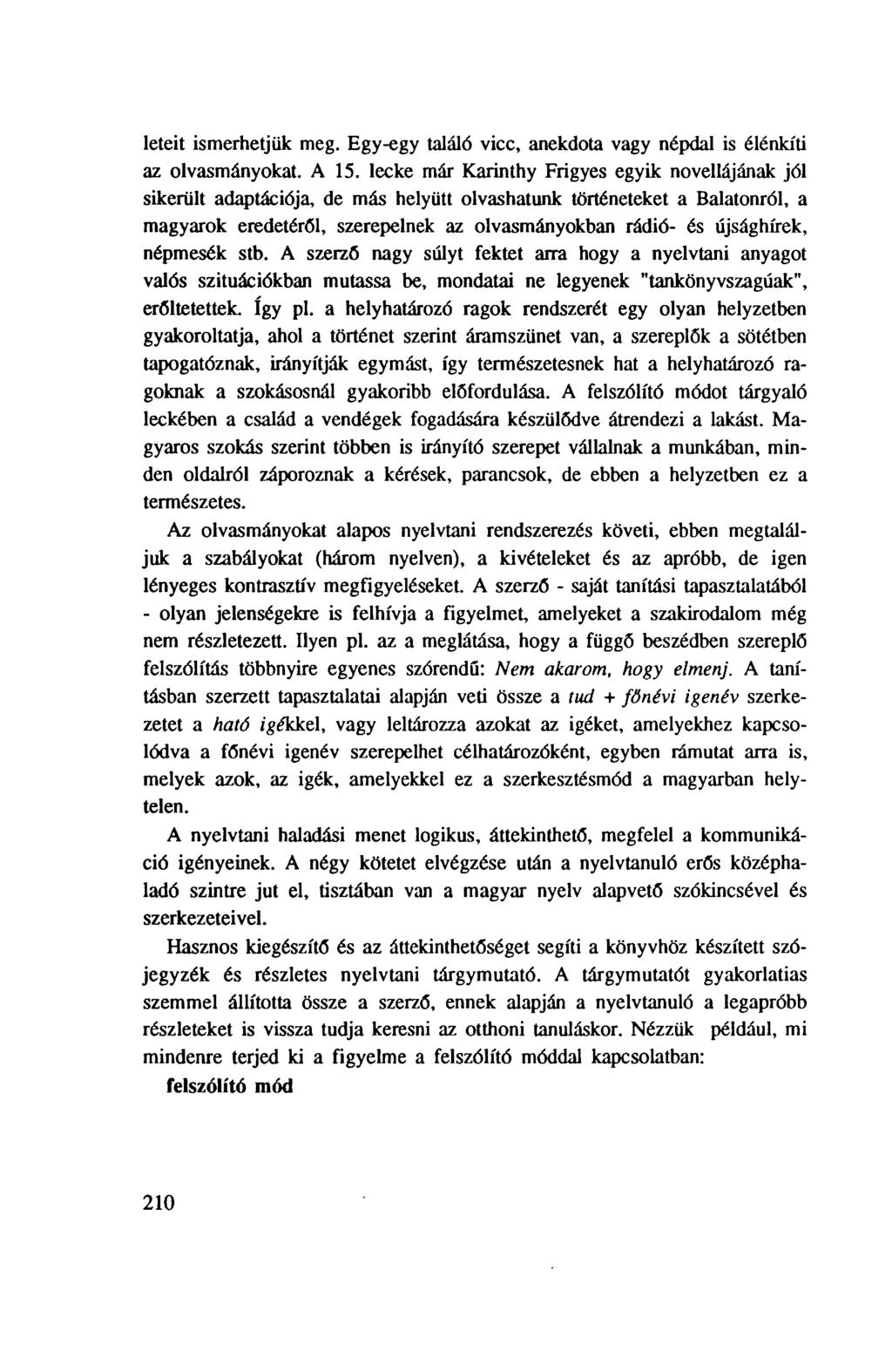 leteit ismerhetjük meg. Egy-egy találó vicc, anekdota vagy népdal is élénkíti az olvasmányokat. A 15.