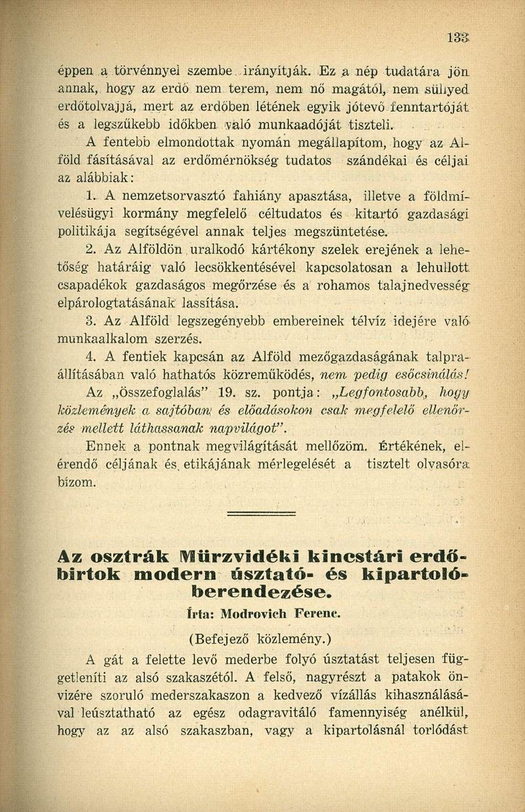 éppen a törvénnyel szembe irányítják.