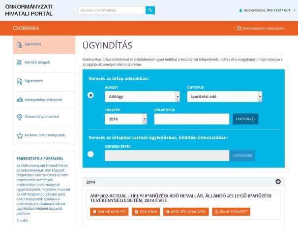 2.6. Ügyindítás Az ügyindítás segítségével van lehetősége a felhasználóknak az elektronikus űrlap online kitöltésére és regisztrációtól függően online beküldésére.