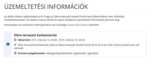 2.7. Üzemeltetési információk Az üzemeltetési információk kétféle formában jelenhetnek meg a Portálon: - egyrészt az üzemeltetési információsávban a fejléc alatt a Portálon előzetes tájékoztató