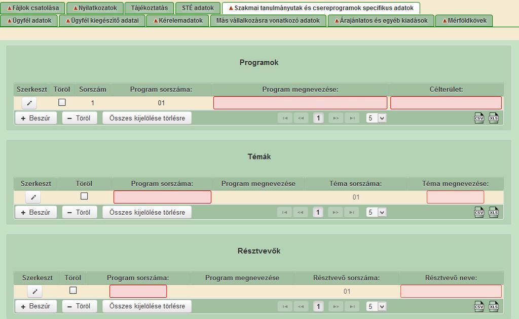 Szakmai tanulmányutak és csereprogramok specifikus adatok Ezen a panelen szükséges megadni a programra, a