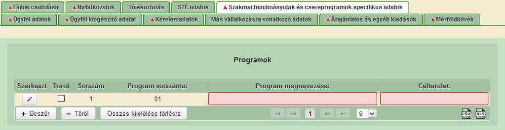 1 kérelem esetében minimum 1 program adható meg 1 program esetében minimum 1 téma adható meg 1 program esetében