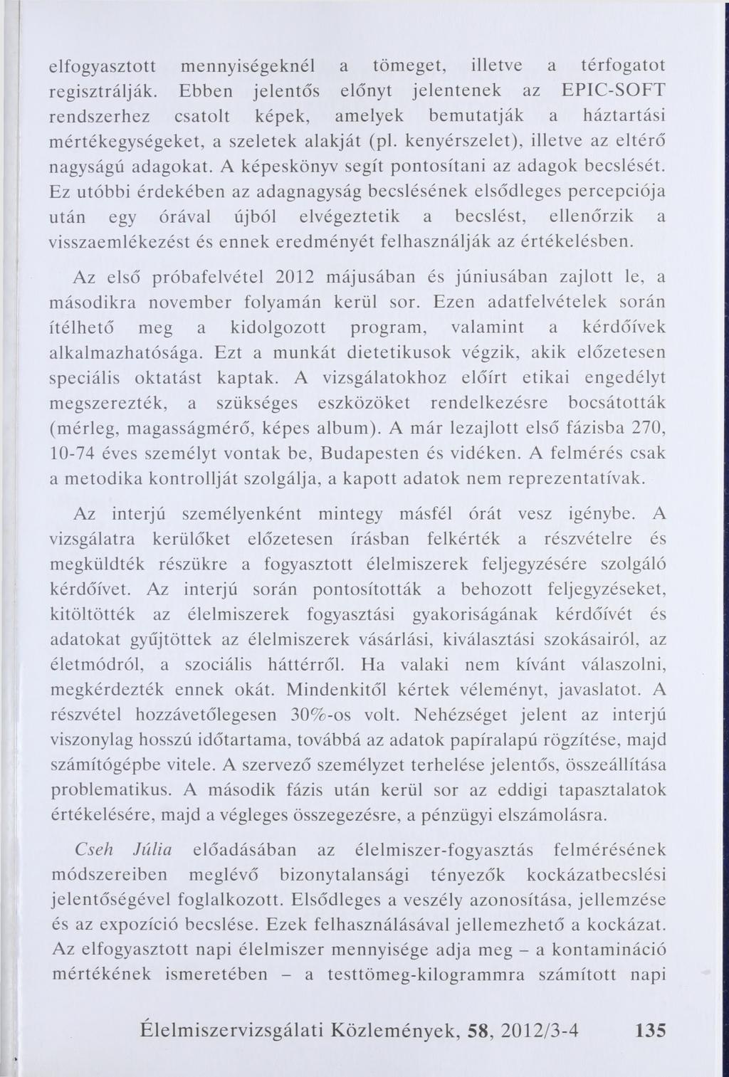 elfogyasztott mennyiségeknél a tömeget, illetve a térfogatot regisztrálják.