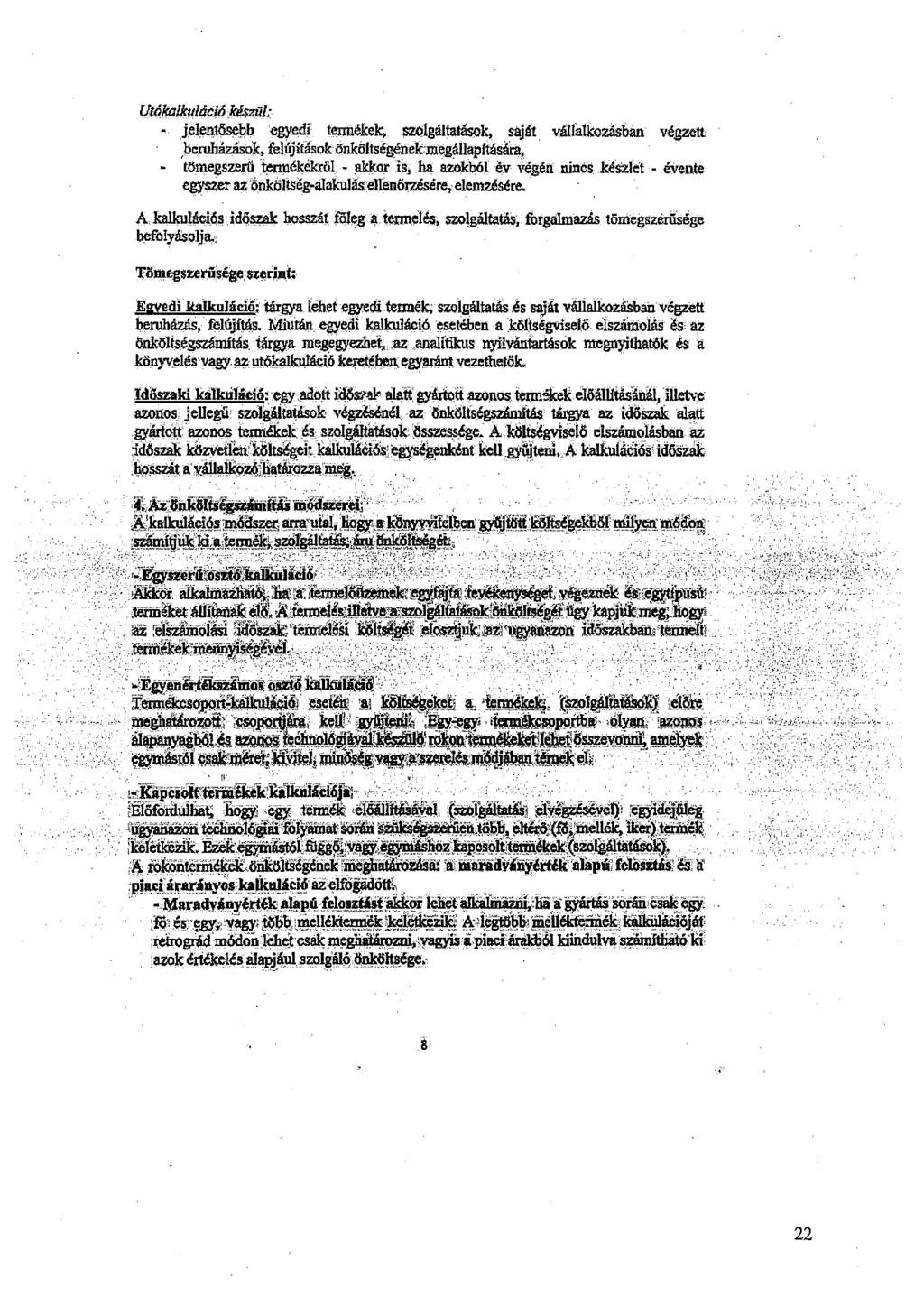 Ut!Íffalkltláció k4ziíl; jelentő~!>b egycdi temiékek,!izqlgáltatások, saját. Vátfuíkozásllan végzett beruházások; feljíjítások önk6ltségének1ilegállapltására, - 'tömegszerfi tennékekröl.