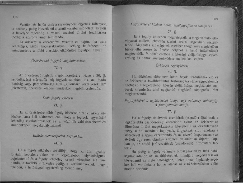 11 Ö Vasúton és hajón csak a szekrényben legyenek Wltények.