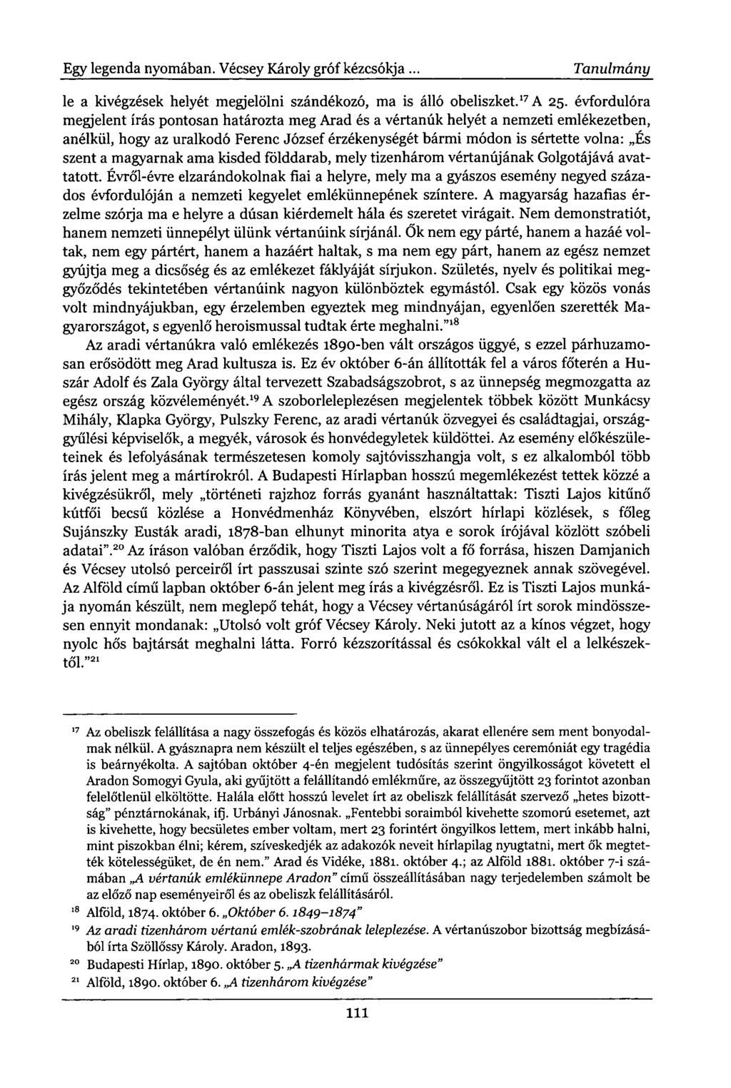 Egy legenda nyomában. Vécsey Károly gróf kézcsókja. Tanulmány le a kivégzések helyét megjelölni szándékozó, ma is álló obeliszket. 17 A 25.