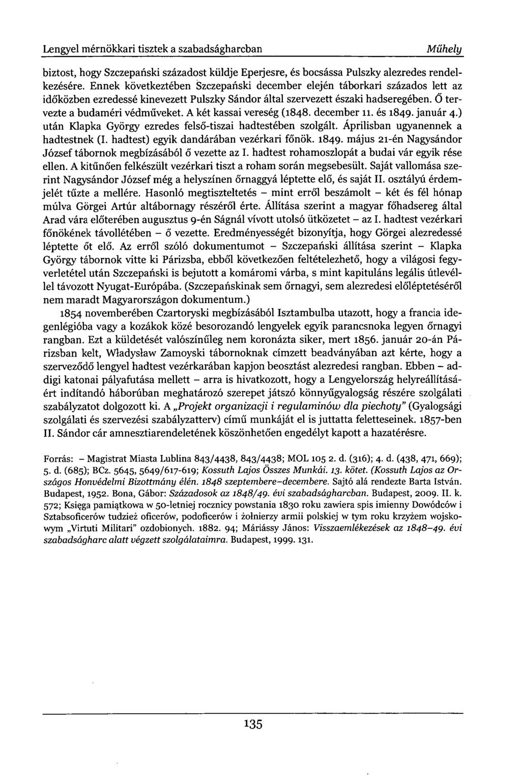 Lengyel mérnökkari tisztek a szabadságharcban Műhely biztost, hogy Szczepanski századost küldje Eperjesre, és bocsássa Pulszky alezredes rendelkezésére.